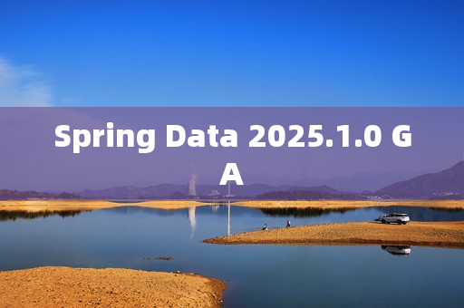 Spring Data 2025.1.0 GA