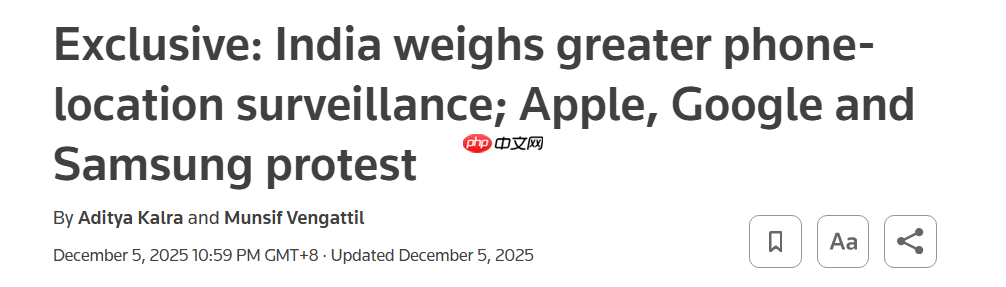 印度计划“全天候”激活手机定位追踪用户位置：苹果、谷歌与三星提出反对