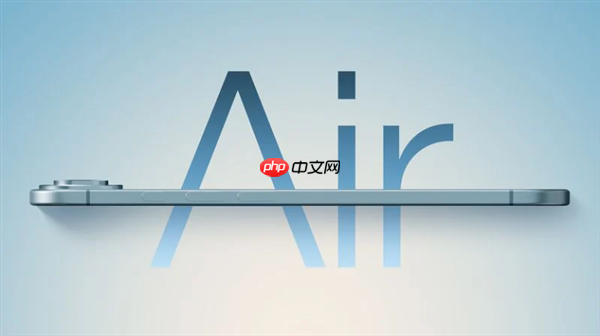 iPhone 17 Air首发确认无国行：等eSIM政策落地